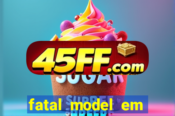 fatal model em porto nacional